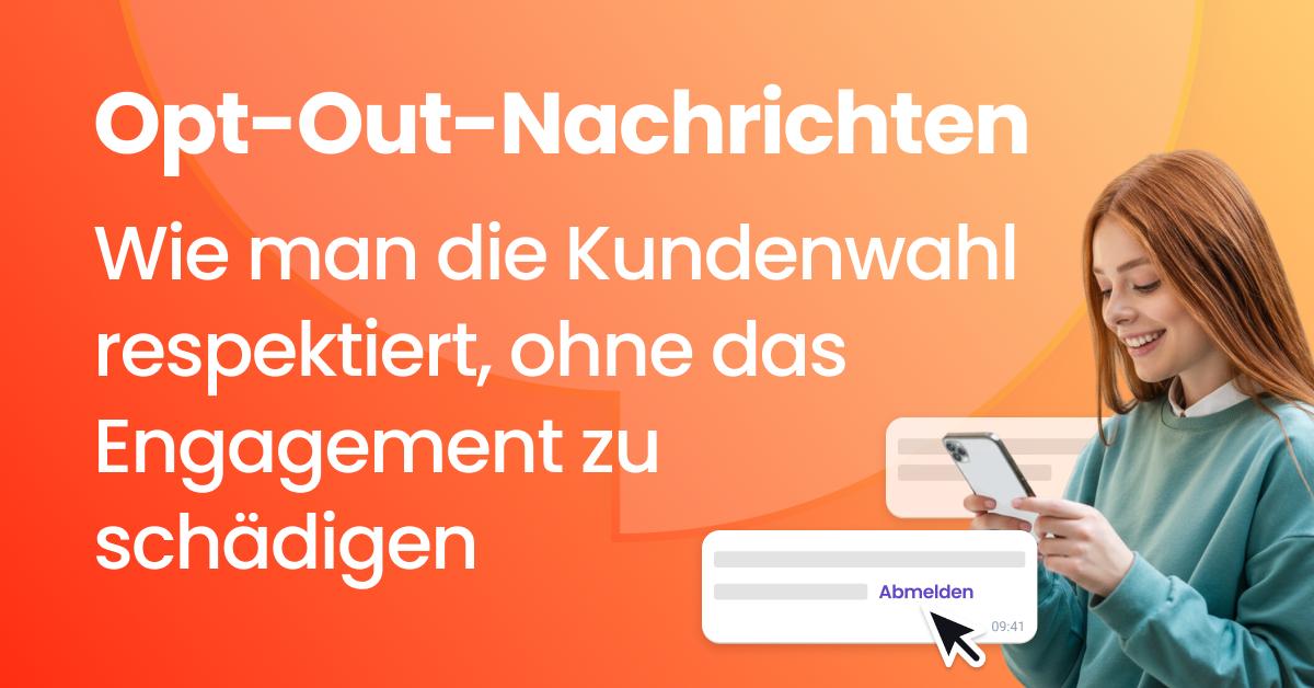 Eine Darstellung, die eine Frau beim Telefonieren zeigt, mit dem Titel „Opt-Out-Nachrichten“ und dem Element „Abmelden“