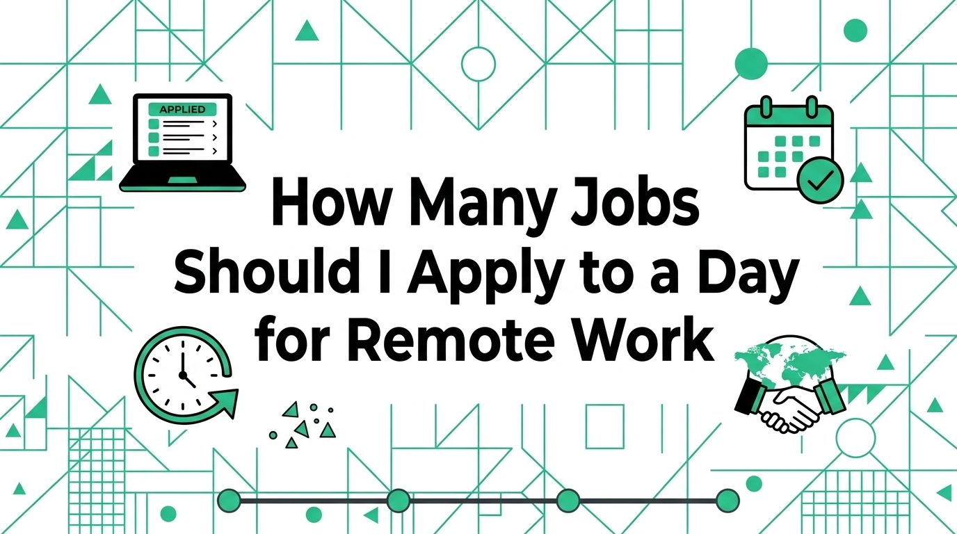 How Many Jobs Should I Apply to a Day for Remote Work