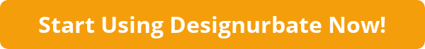 Start Using Designurbate Now!
