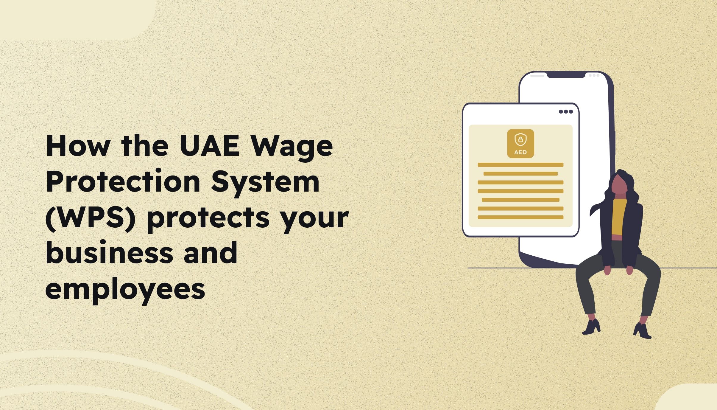 How the UAE Wage Protection System (WPS) protects your business and employees