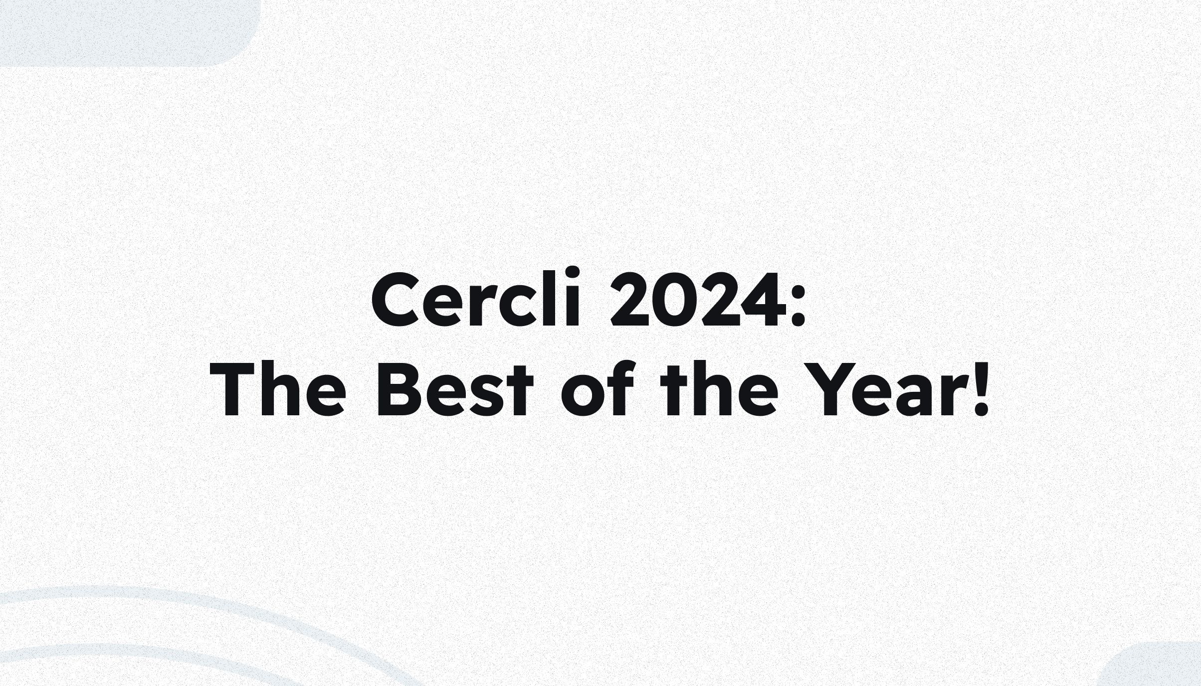 Cercli 2024: The Best of the Year