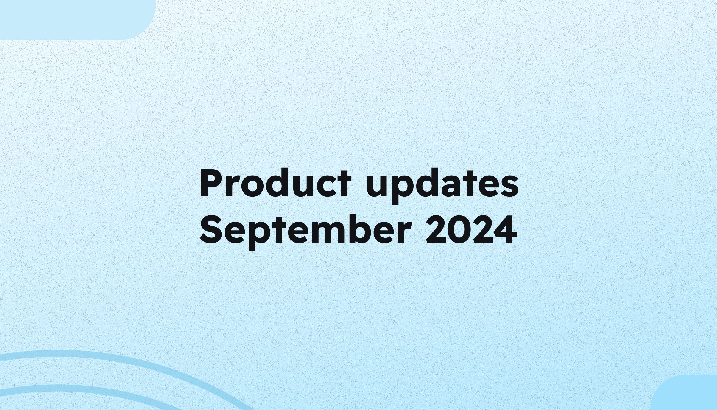 September 2024 product releases