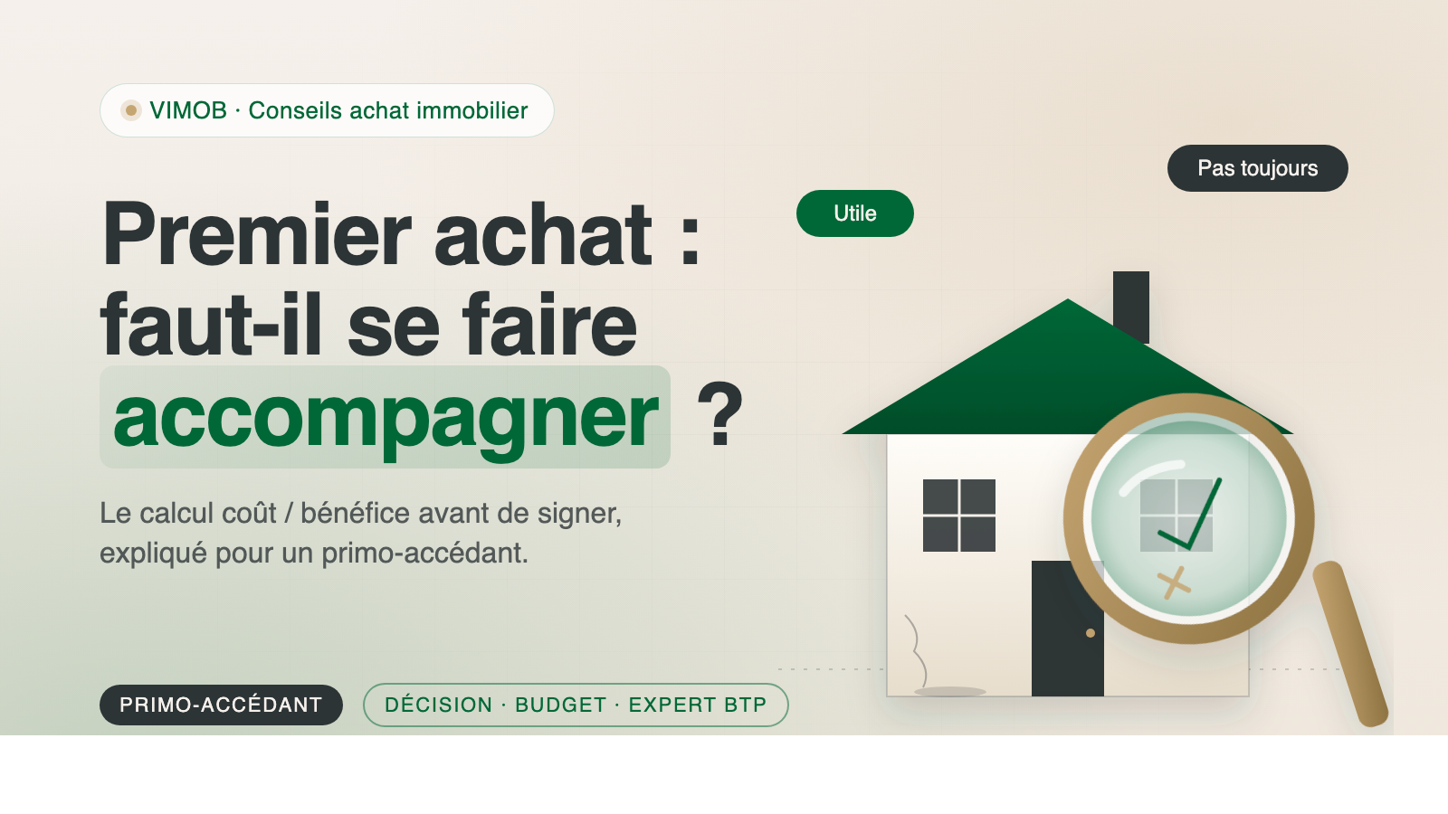 Accompagnement achat immobilier : maison observée à la loupe, métaphore de l'avis expert avant un premier achat.
