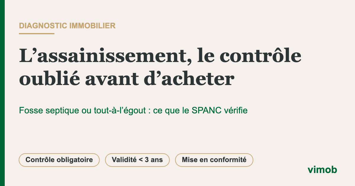 Diagnostic immobilier d’assainissement : fosse septique et raccordement au tout-à-l’égout contrôlés avant achat.