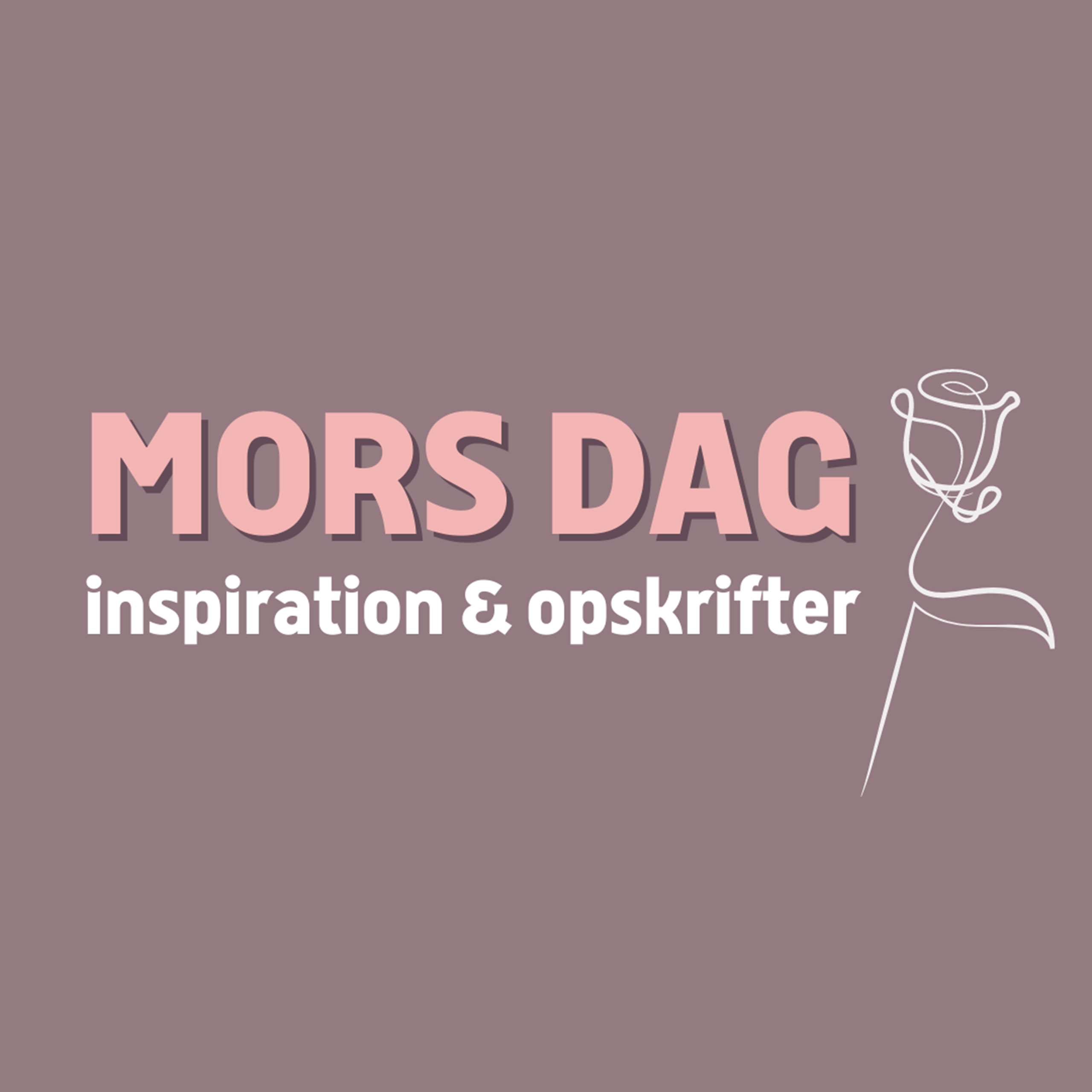 Mors Dag: forkælelse til kvinden i dit liv