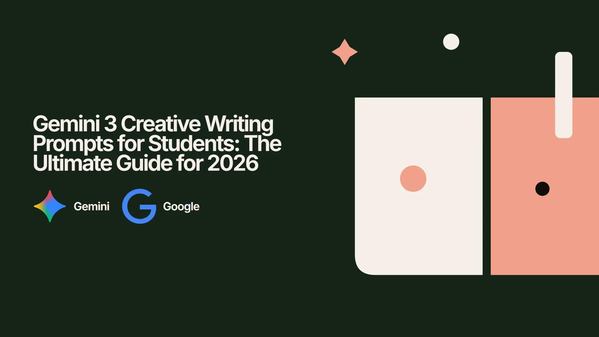 Gemini 3 Creative Writing Prompts for Students: The Ultimate Guide for 2026