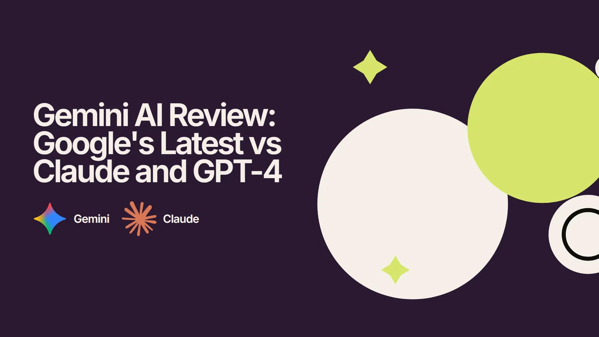 Gemini AI Review: Google's Latest vs Claude and GPT-4