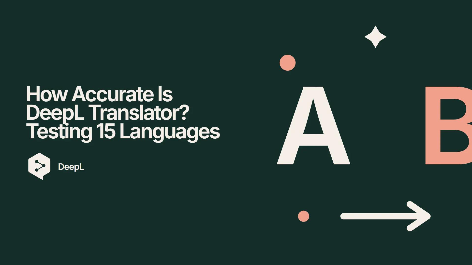 How Accurate Is DeepL Translator? Testing 15 Languages