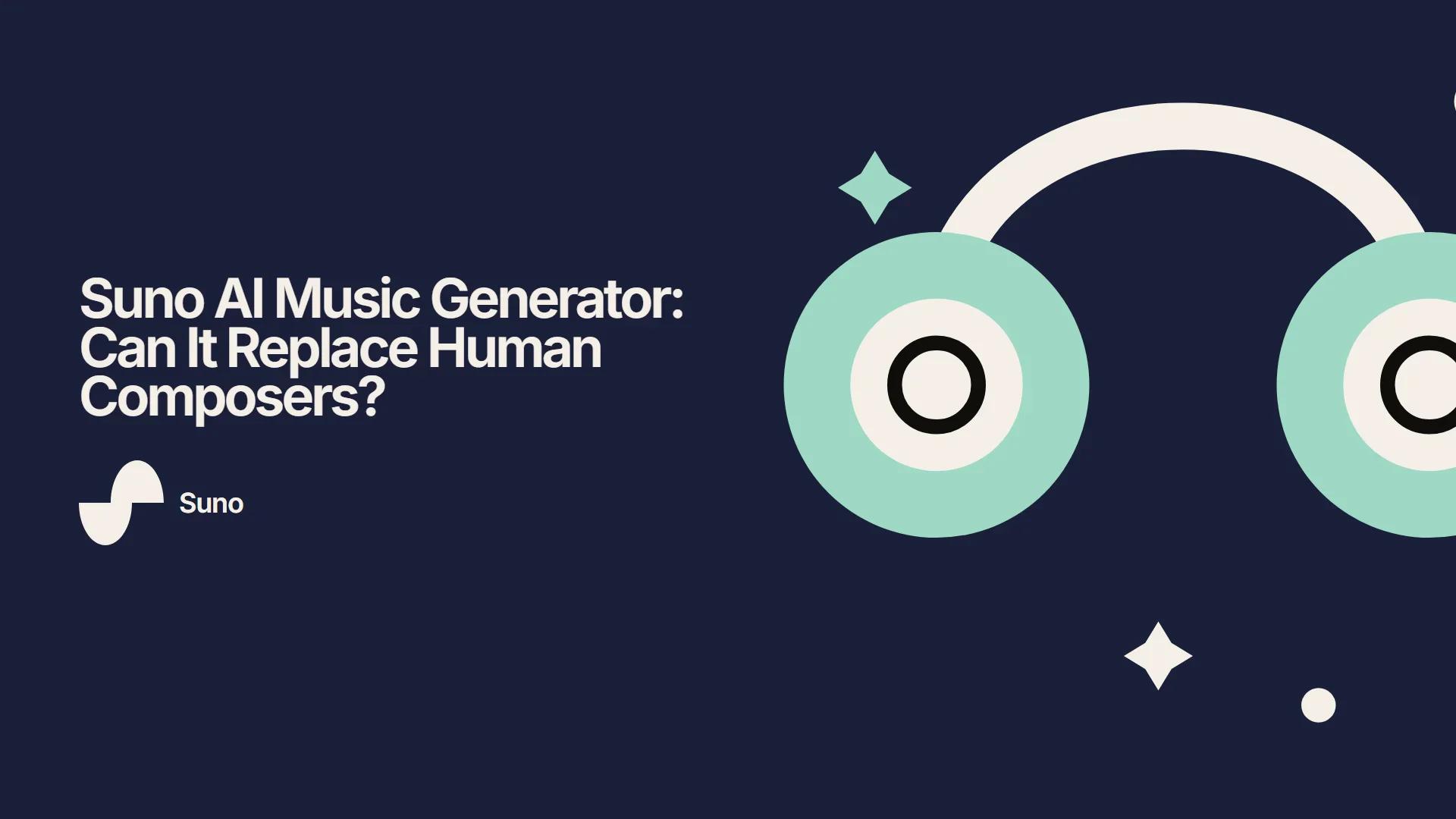 Suno AI Music Generator: Can It Replace Human Composers?