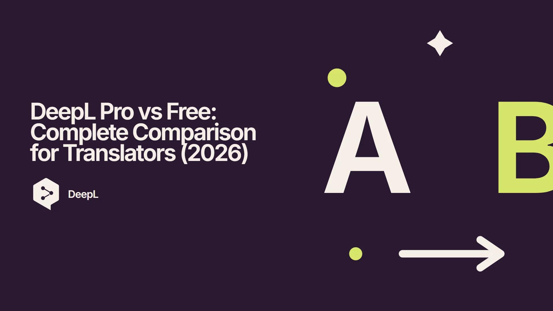 DeepL Pro vs Free: Complete Comparison for Translators (2026)