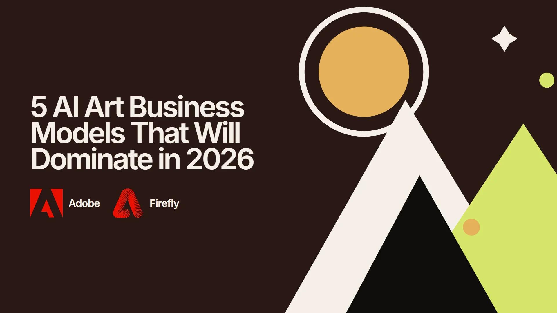 5 AI Art Business Models That Will Dominate in 2026