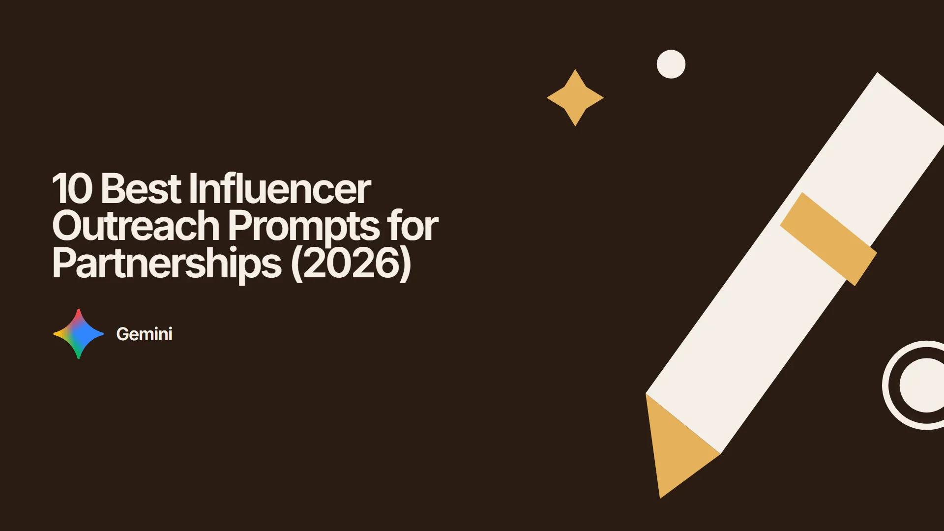 10 Best Influencer Outreach Prompts for Partnerships (2026)