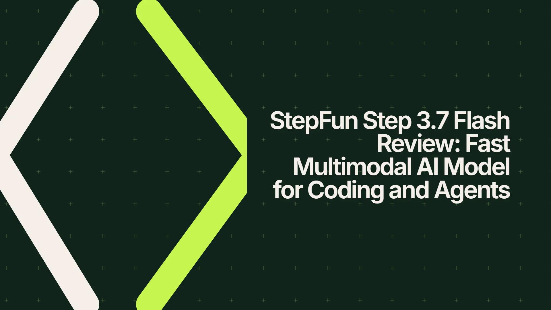 StepFun Step 3.7 Flash Review: Fast Multimodal AI Model for Coding and Agents
