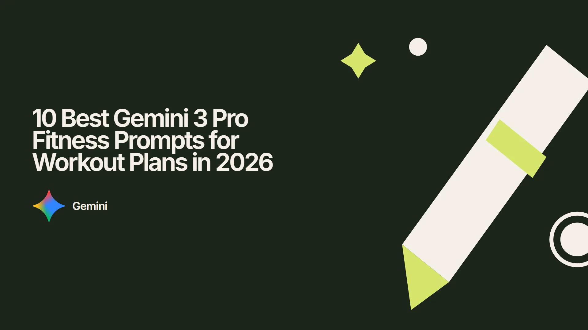 10 Best Gemini 3 Pro Fitness Prompts for Workout Plans in 2026