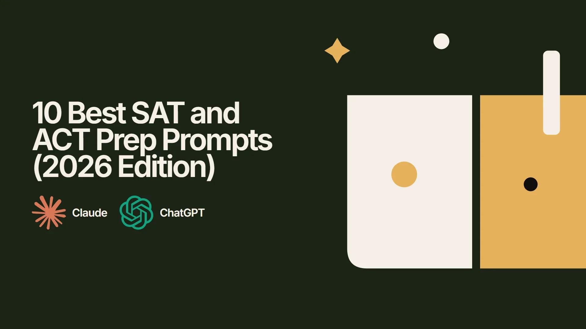 10 Best SAT and ACT Prep Prompts (2026 Edition)