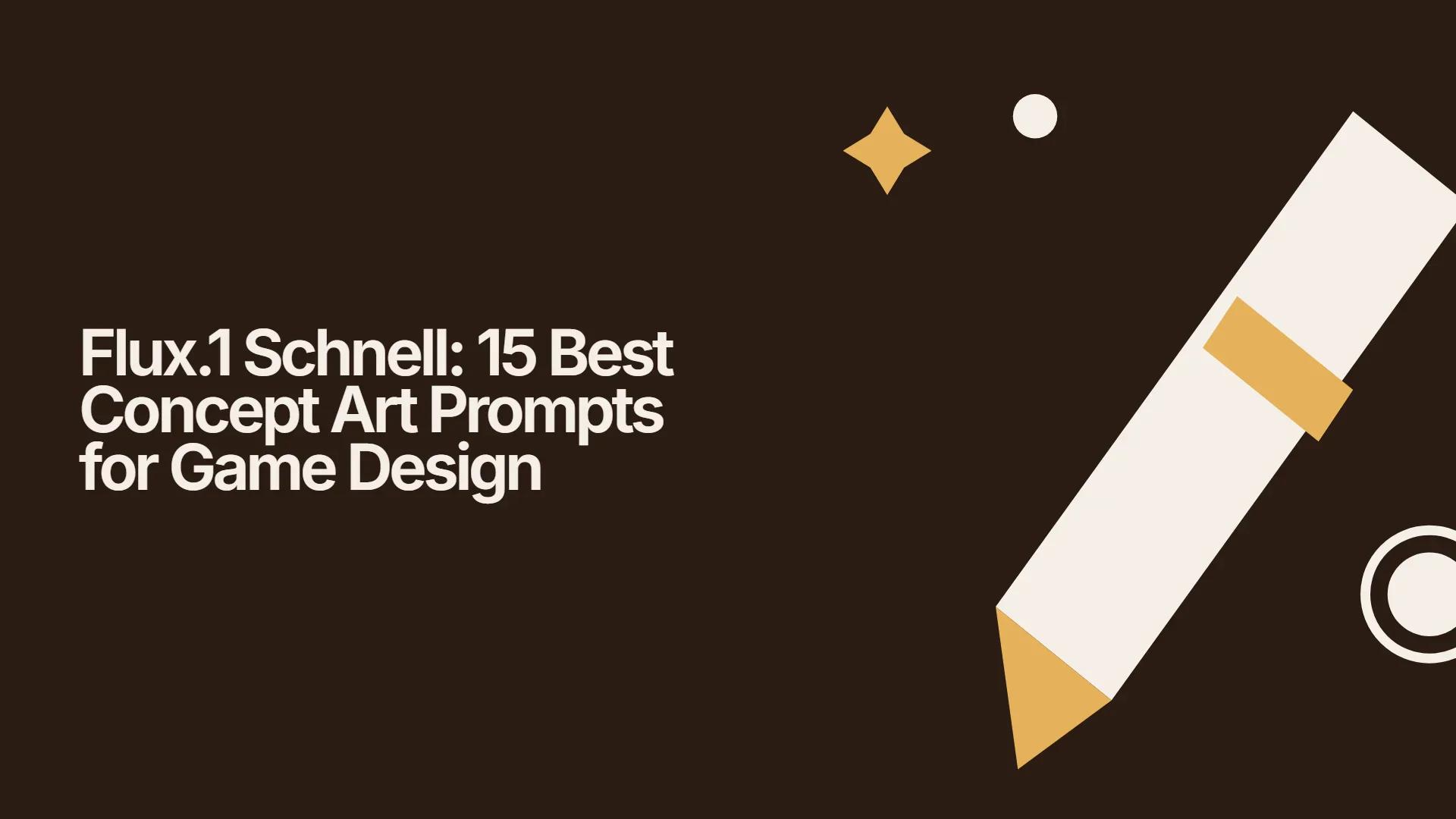 Flux.1 Schnell: 15 Best Concept Art Prompts for Game Design