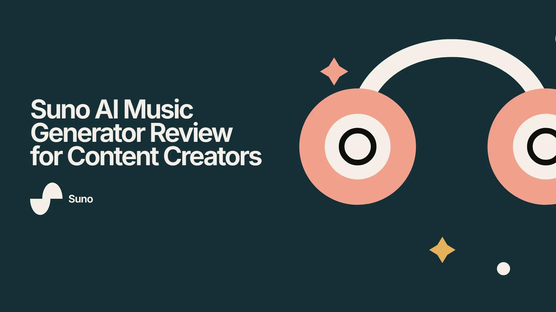 Suno AI Music Generator Review for Content Creators