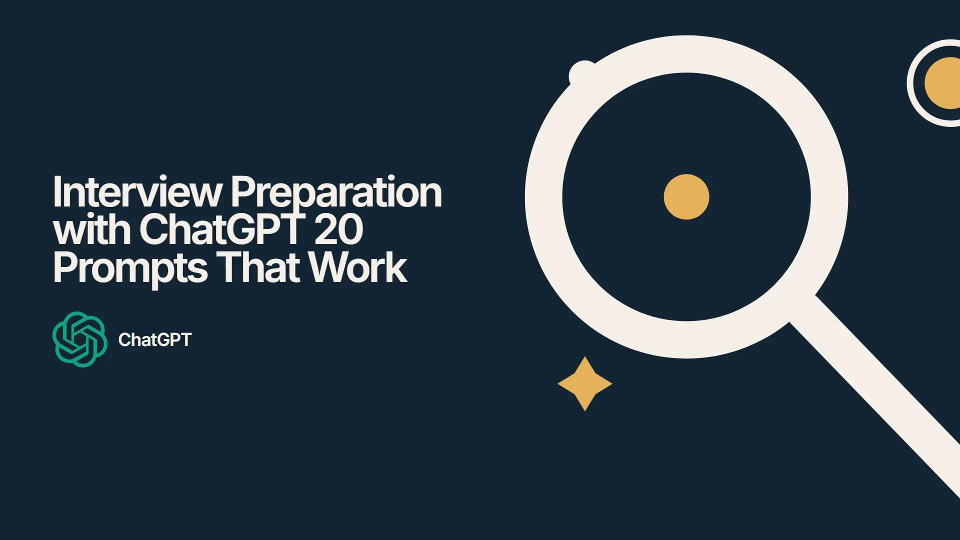 Interview Preparation with ChatGPT 20 Prompts That Work