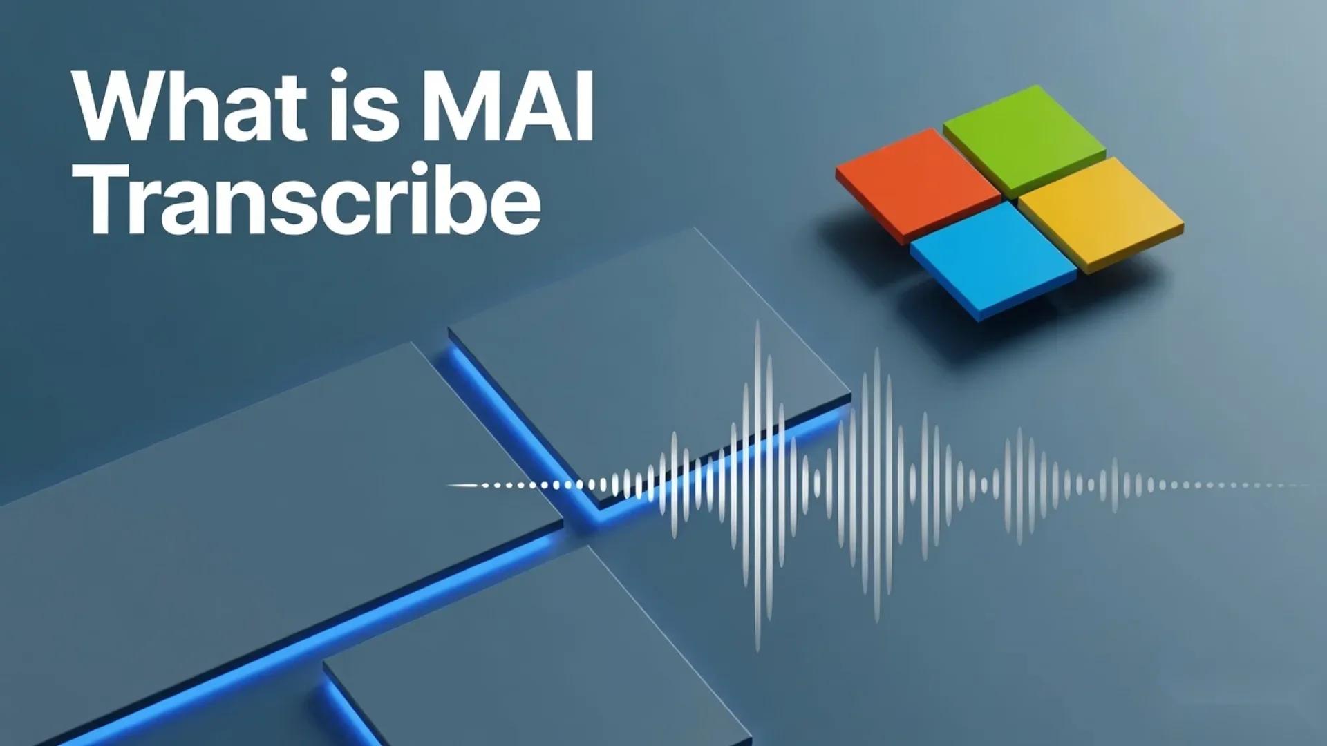What Is MAI-Transcribe 1.5? Microsoft's AI Transcription Model Explained