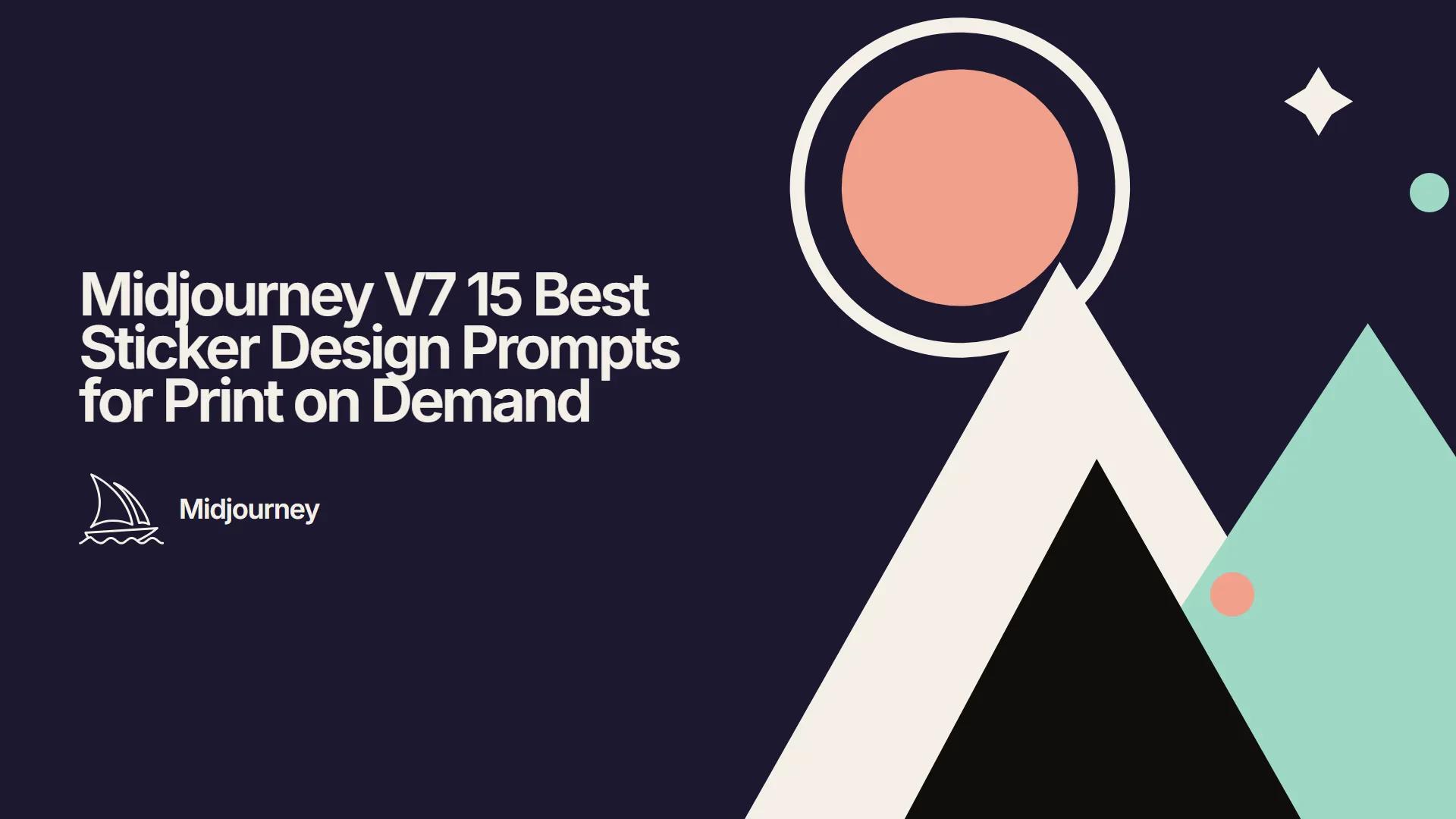 Midjourney V7 15 Best Sticker Design Prompts for Print on Demand