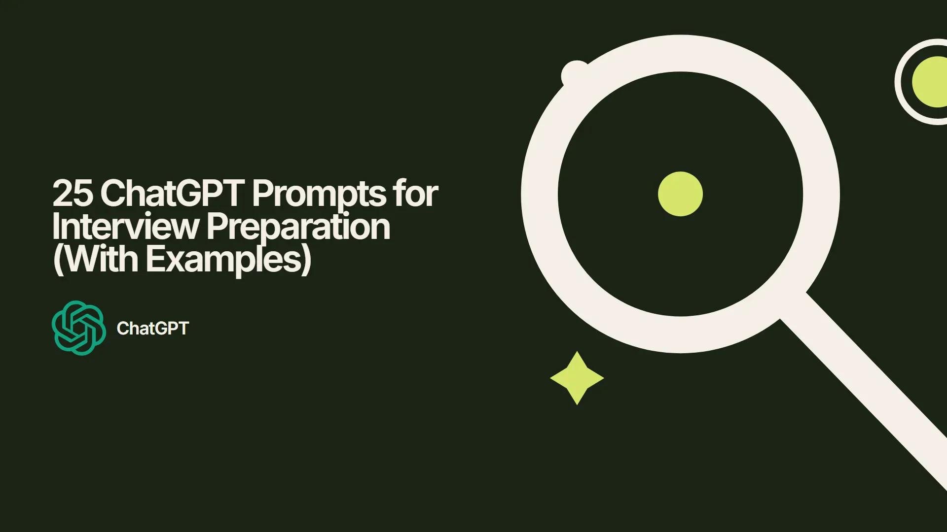 25 ChatGPT Prompts for Interview Preparation (With Examples)