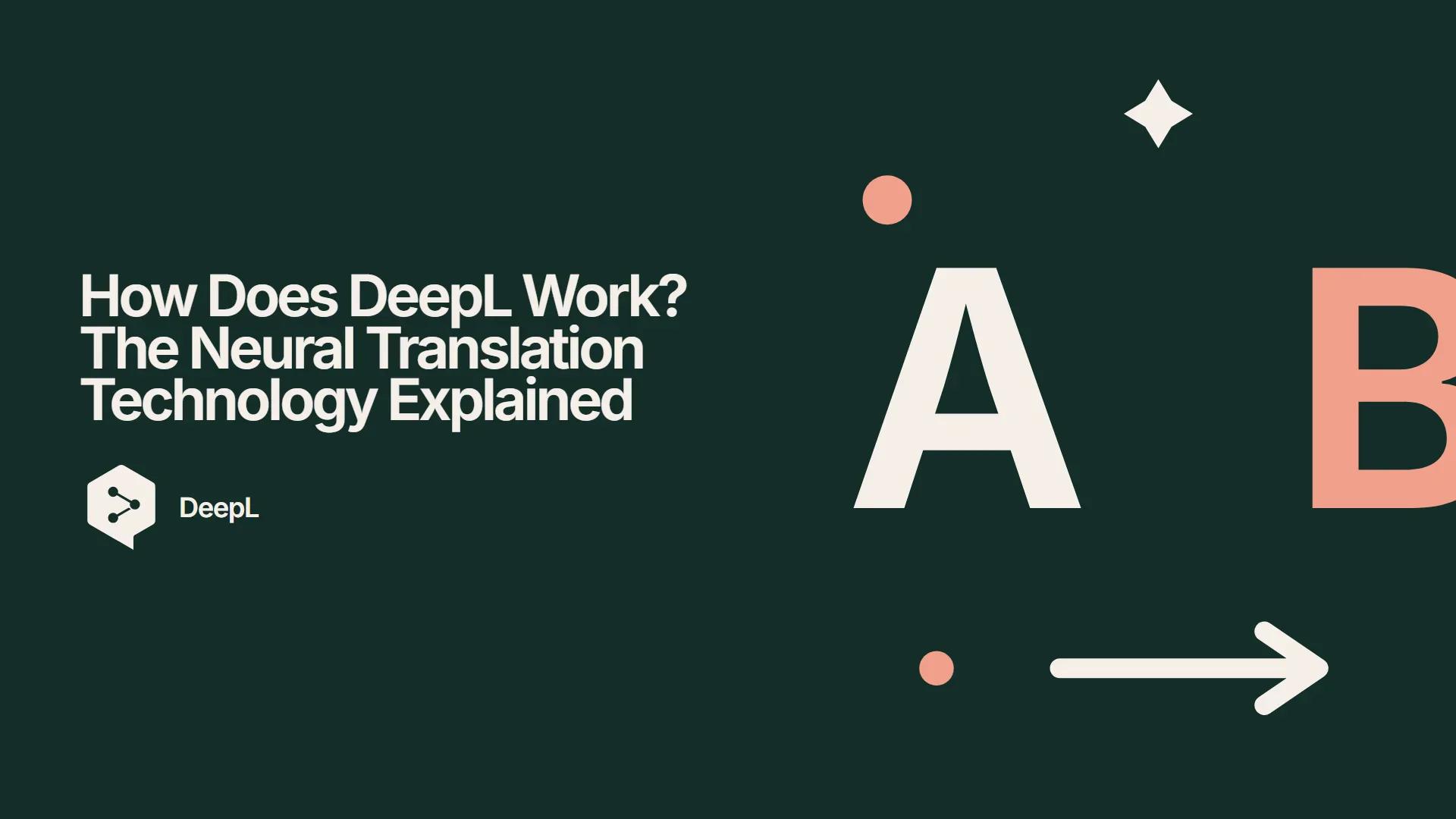 How Does DeepL Work? The Neural Translation Technology Explained