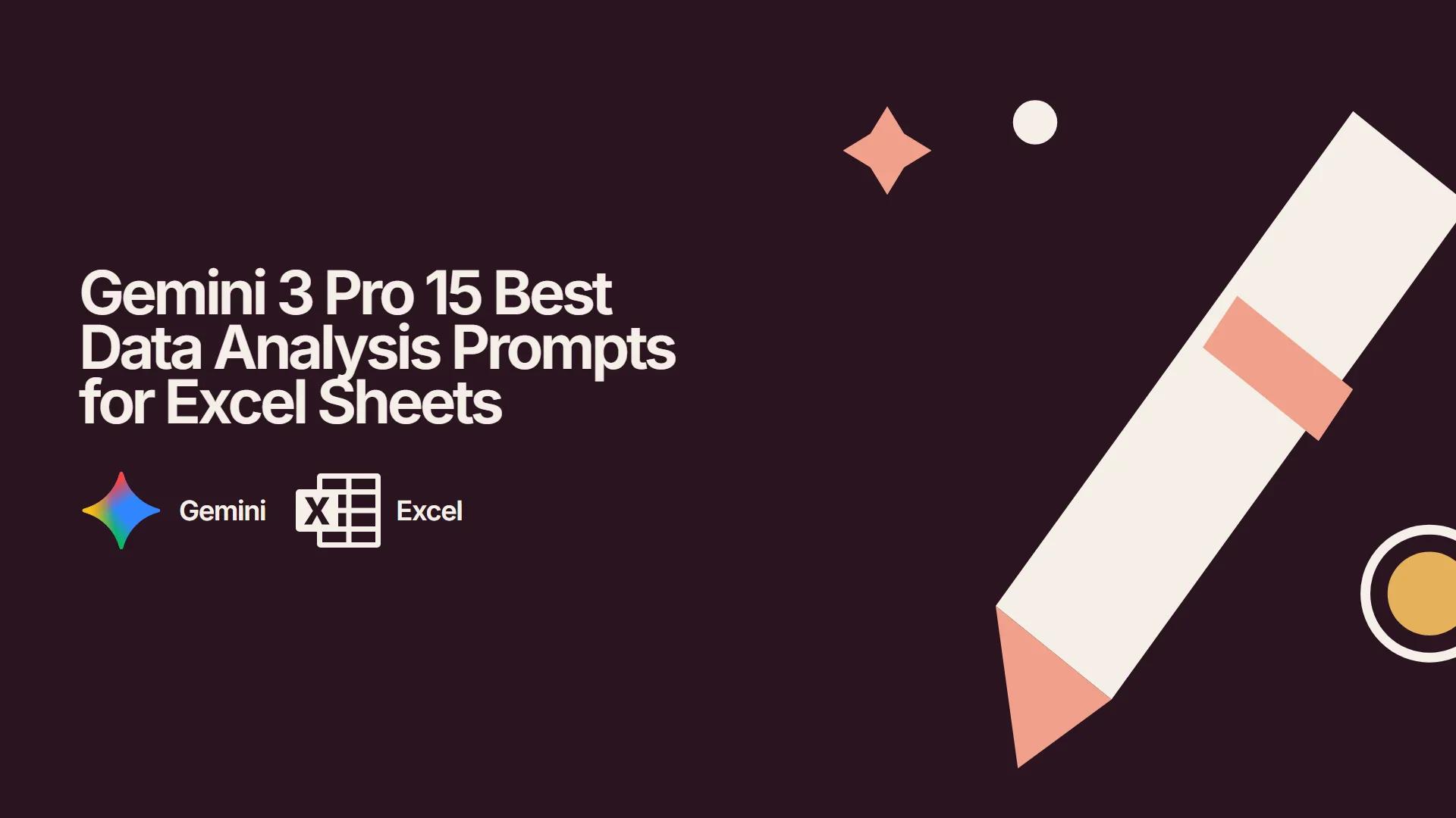 Gemini 3 Pro 15 Best Data Analysis Prompts for Excel Sheets