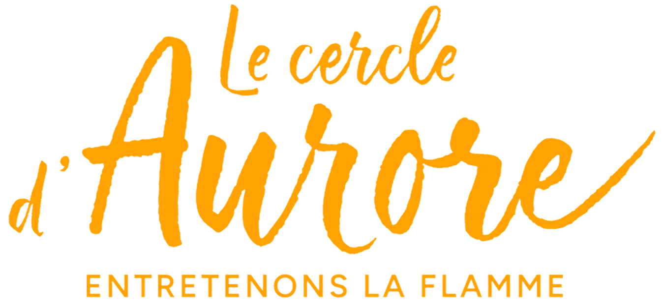 Le cercle d’Aurore : Entretenons la flamme