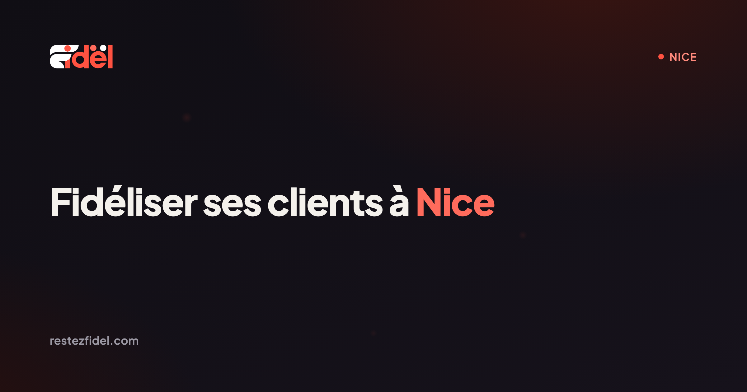 Fidéliser ses clients à Nice : ce qui marche pour les commerces du centre-ville