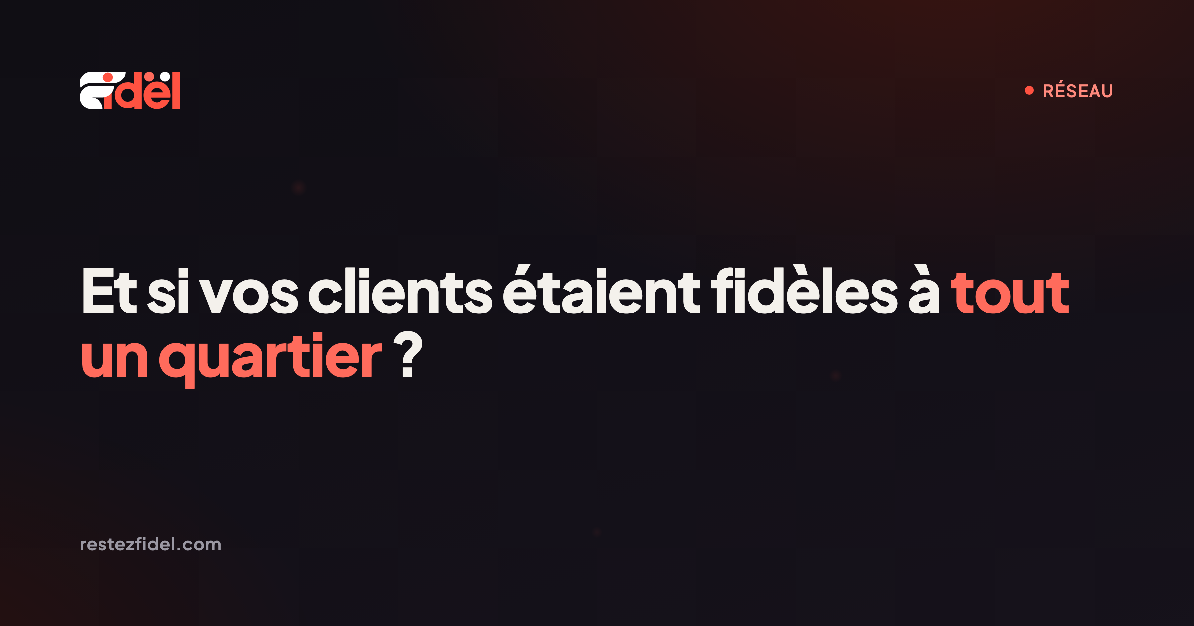 Réseau de commerçants : et si vos clients étaient fidèles à tout un quartier