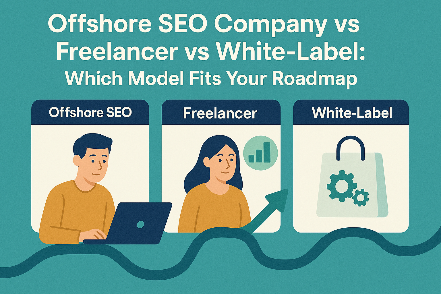 Offshore SEO Company vs Freelancer vs White-Label: Which Model Fits Your Roadmap