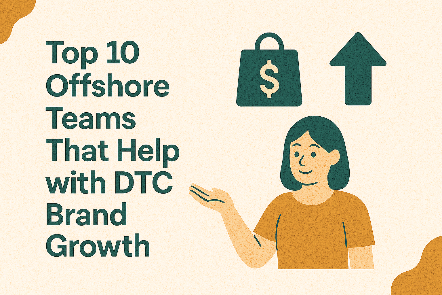 Top 10 Offshore Teams That Help with DTC Brand Growth