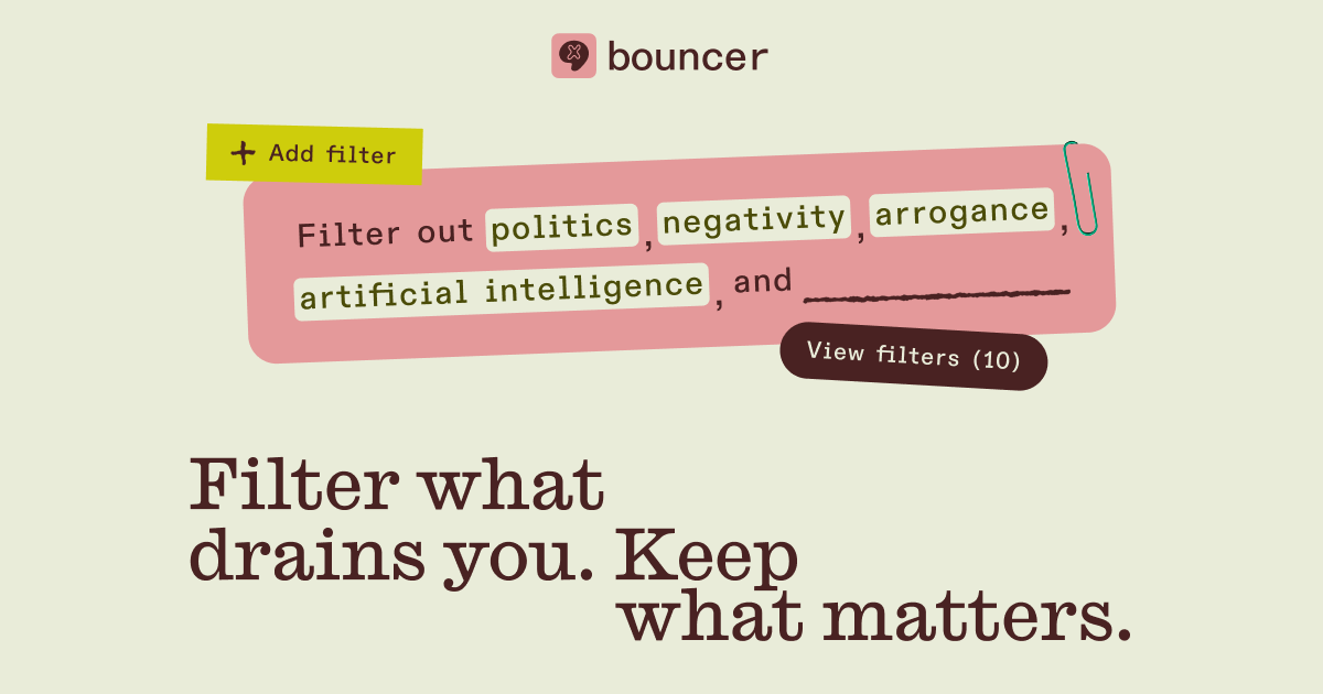 Bouncer: Filter (and heal) your feed
