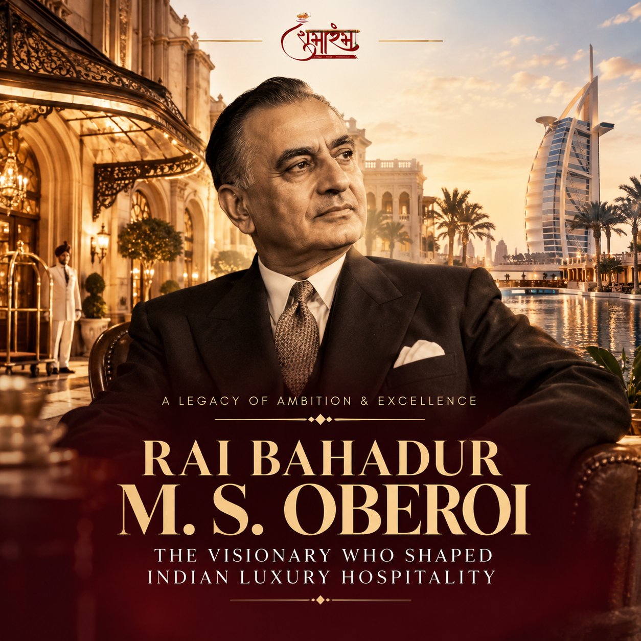 Rai Bahadur M. S. Oberoi: The Visionary Who Helped Shape Modern Indian Luxury Hospitality