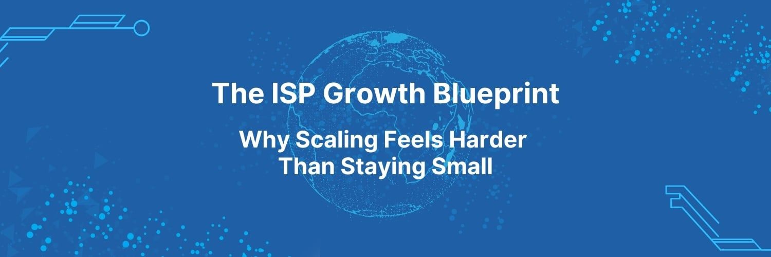 The ISP Growth Blueprint