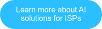 Learn more about AI solutions for ISPs