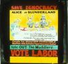 Caption reads: 'Save Democracy. Alice in Blunderland. Canada has attained mass production of munitions while Australia's puppet government muddled. Vote out the muddlers. Vote Labor'