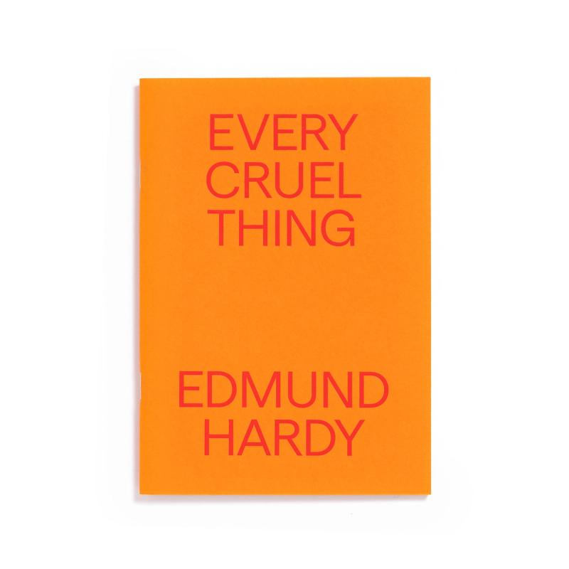 a photo of the book Every Cruel Thing by Edmund Hardy