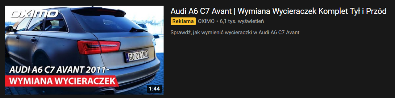 Reklama YouTube Ads – wymiana wycieraczek Audi A6 C7 Avant, OXIMO