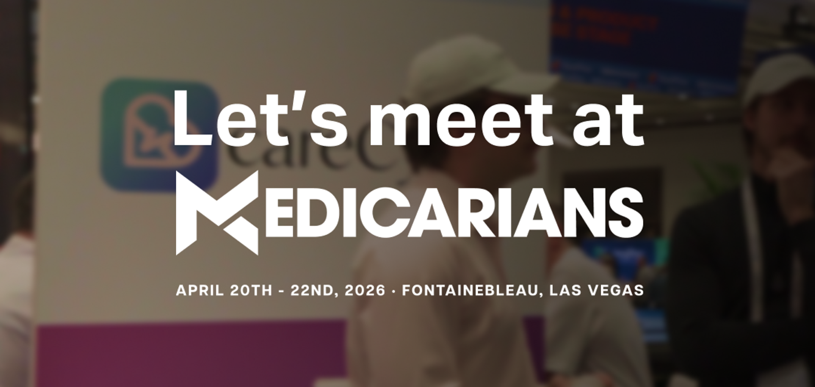 careCycle booth at a previous Medicarians conference with text reading "Let's meet at Medicarians, April 20–22, 2026, Fontainebleau, Las Vegas"