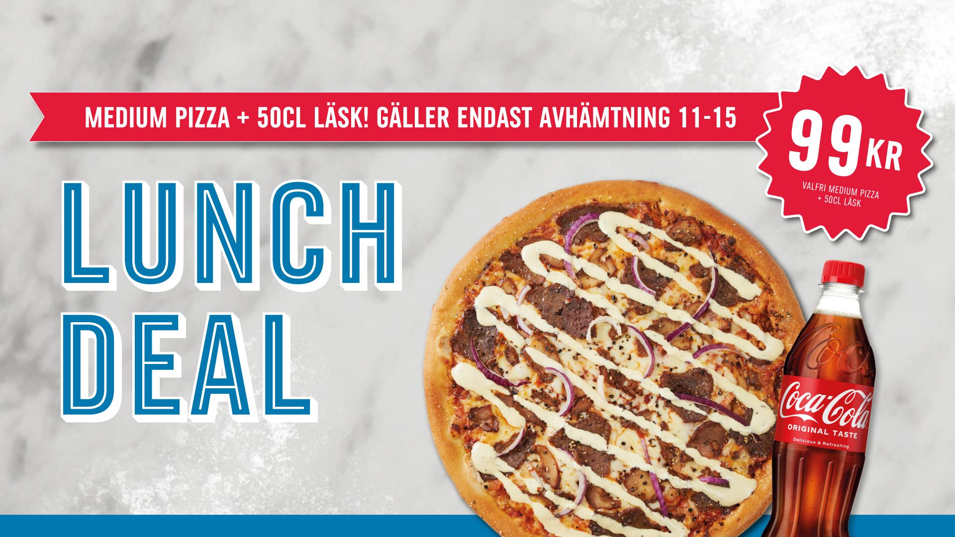 Dagens lunch: Mediumpizza + 50CL läsk 99kr.