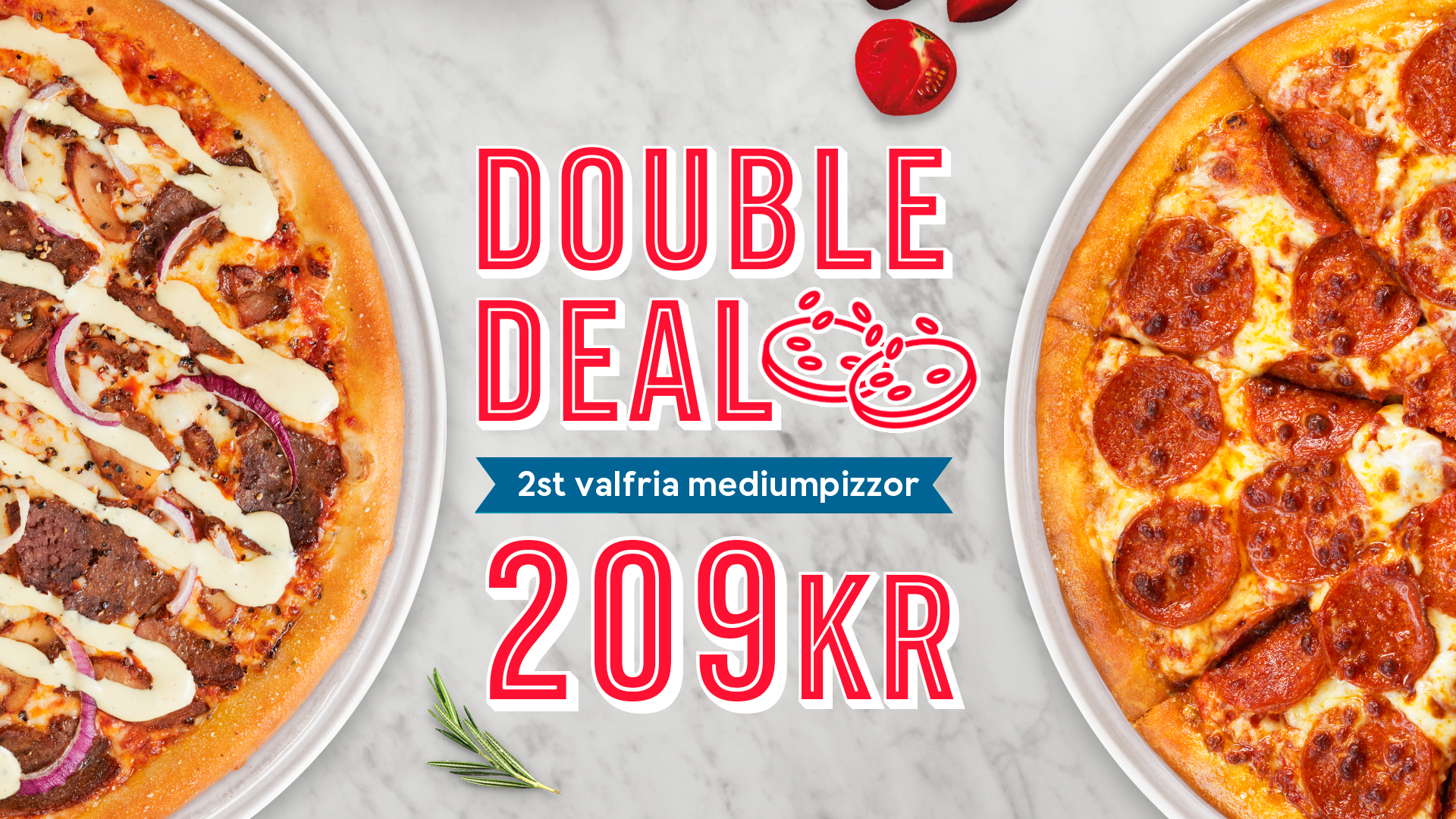 Double deal: 2st valfria mediumpizzor - 209kr