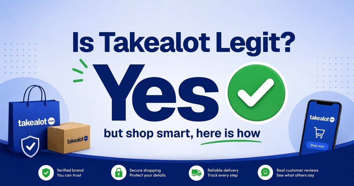 Is Takealot legit? A verification and safe-shopping guide for South African online shoppers