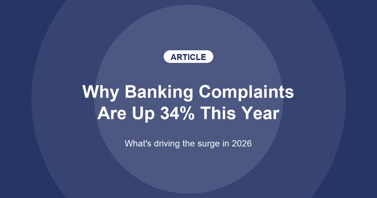 Why banking complaints are up 34 percent in 2026 — pipeline test consumer article hero