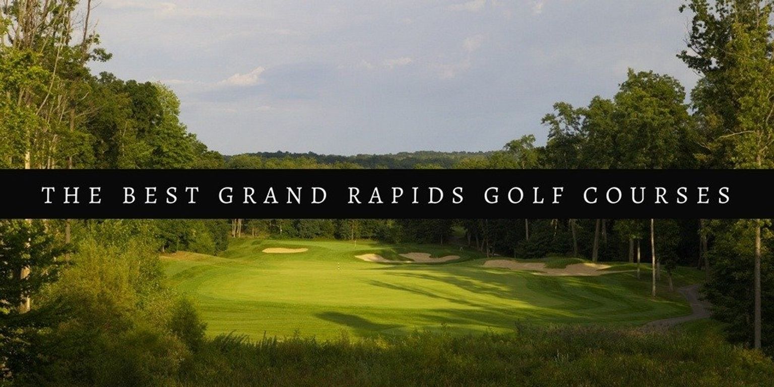 Grand Rapids Golf Courses The Best Public Courses You Can Play