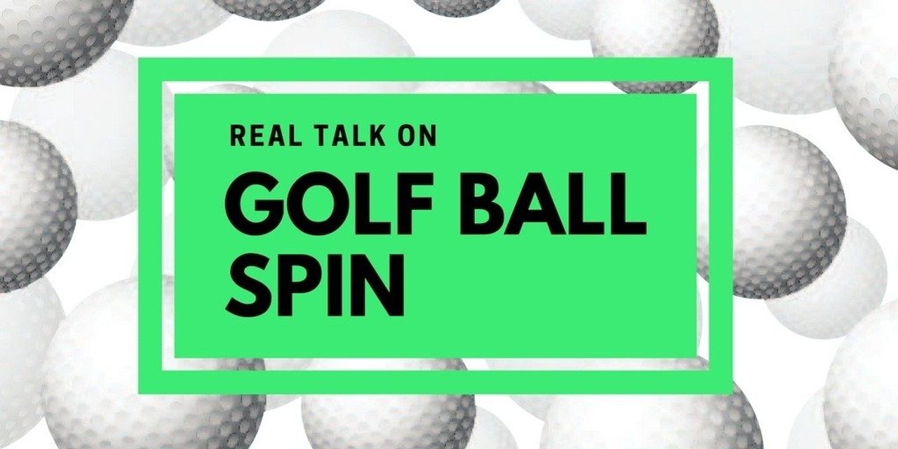 Golf Ball Spin Keep it Simple, Let's Not Go Down the Rabbit Hole