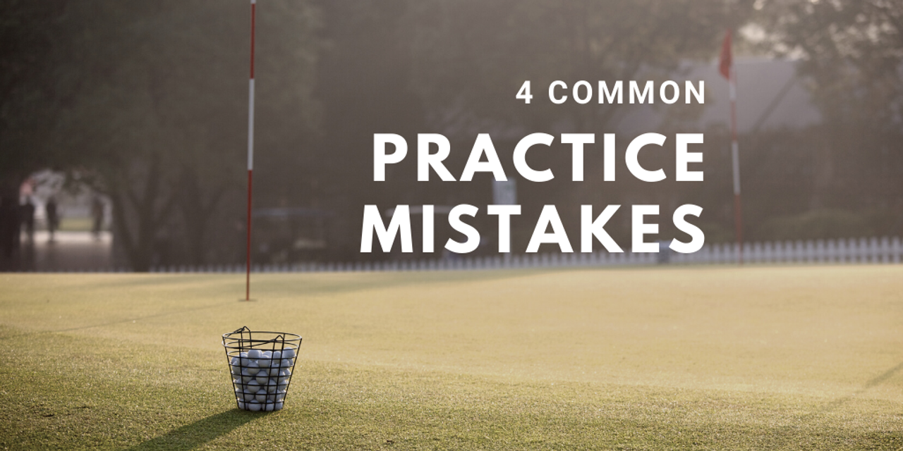 4 Common Practice Mistakes That Most Golfers Make · Practical-Golf.com