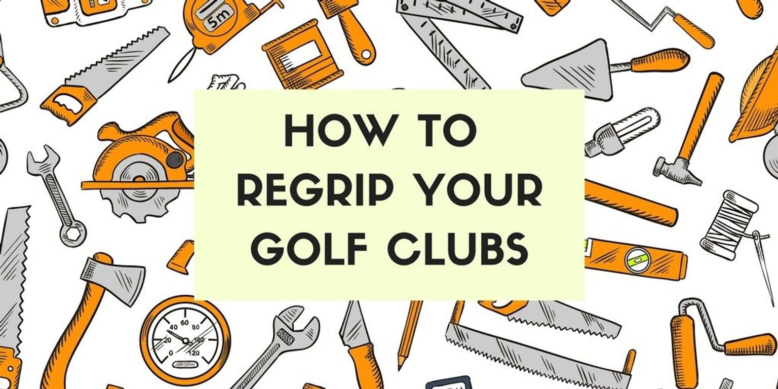 Regripping Golf Clubs at Home The Complete Guide ·