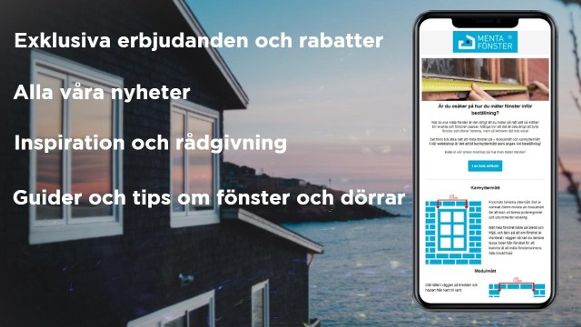 Prenumerera på vårt nyhetsbrev Bild som beskriver fördelar med vårt nyhetsbrev, exklusiva erbjudanden och rabatter, alla våra nyheter, inspiration och rådgivning, guider och tips om fönster och dörrar