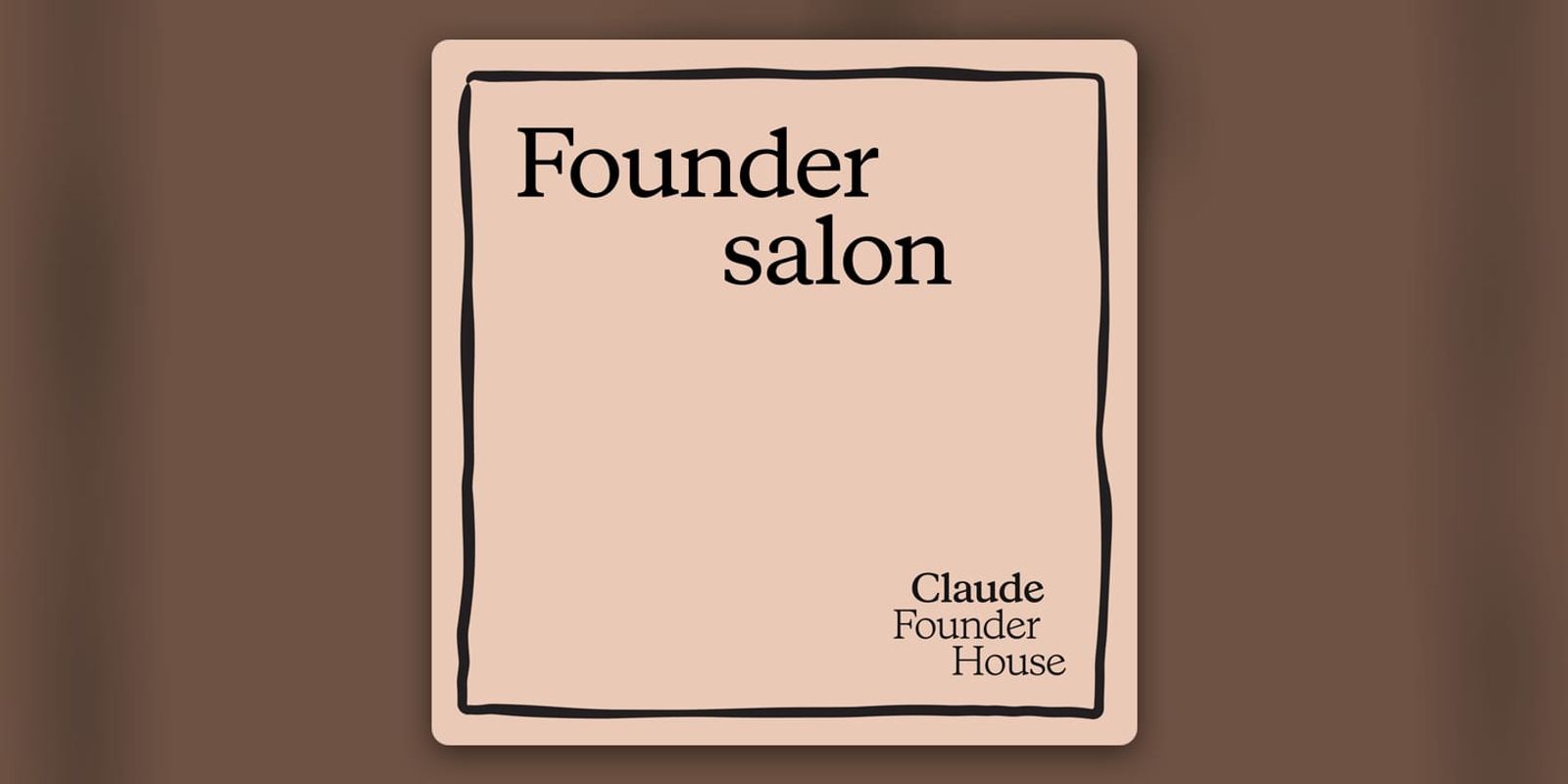 Event poster for Claude Founder Salon
